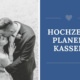 Hochzeitsplanung Kassel: Beginnt mit dem Planen eurer Hochzeit am besten so