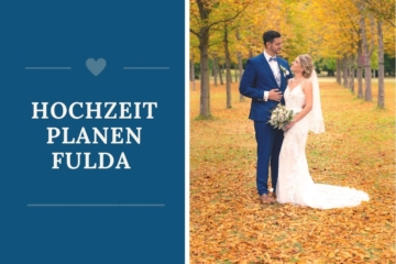 Hochzeit Planen in Fulda, Rhön und Osthessen